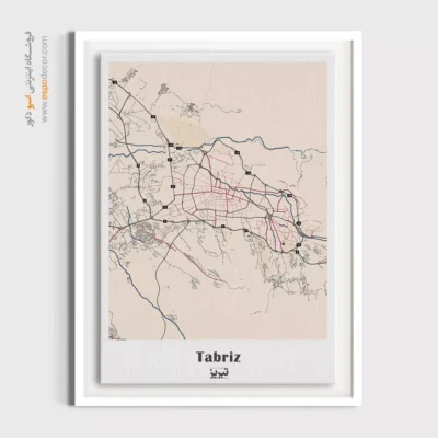 نقشه شهر تبریز - تبریز – تابلو نقشه شهرهای ایران - اسپو دکور
